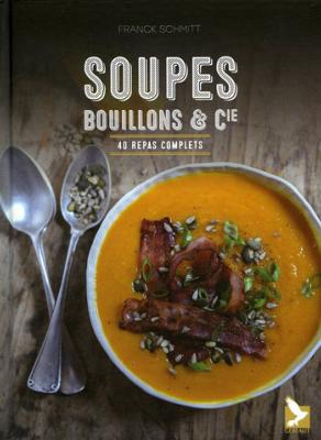 <i>F. Schmitt</i><br>Soupes, bouillons & Cie.<br>40 repas complets
