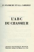 <i>P. Stanbury & G. L. Carlisle</i><br>L'ABC du chasseur.<br>L'art du tir à la chasse