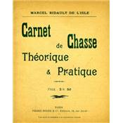 <i>M. Bidault de l'Isle</i><br>Carnet de chasse théorique et pratique.<br>Étude sur une des applications de la zoologie en matière cynégétique