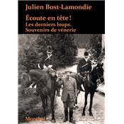 <i>J. Bost-Lamondie</i><br>Écoute en tête !<br>Les derniers loups.<br>Souvenirs de vénerie