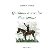 <i>Comte de Chabot</i><br>Quelques souvenirs d'un veneur