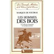 <i>Marquis de Foudras</i><br>Les hommes des bois.<br>Le curé de Chapaize et autres contes.<br>Les grands maîtres... VI