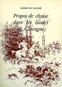 <i>H. de Lacaze</i><br>Propos de chasse<br>dans les landes de Gascogne