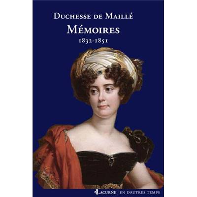 <i>Duchesse de Maillé</i><br>Mémoires 1832-1851