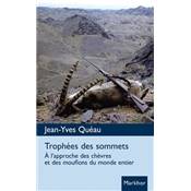 <i>J.-Y. Quéau</i><br>Trophées des sommets.<br>À l'approche des chèvres et des mouflons du monde entier