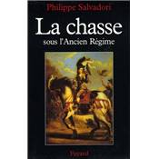 <i>P. Salvadori</i><br>La chasse sous l'Ancien Rgime