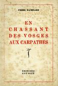 <i>P. Bachelard</i><br>En chassant des Vosges aux Carpathes