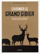 <i>V. Drouet & P.-L. Viel</i><br>Cuisiner le grand gibier.<br>Sanglier, cerf, chevreuil