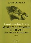 <i>J. Oberthur</i><br>Animaux de vénerie<br>et chasse aux chiens courants.<br>Tomes 1 et 2