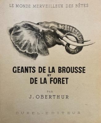 <i>J. Oberthur</i><br>Géants de la brousse et de la forêt