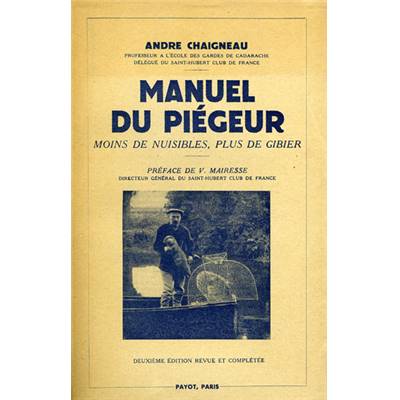 <i>A. Chaigneau</i><br>Manuel du piégeur