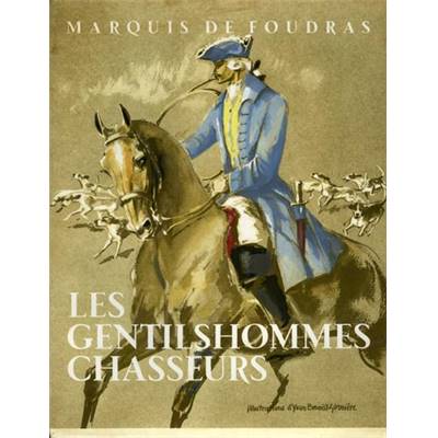 <i>Marquis de Foudras</i><br>Les gentilshommes chasseurs