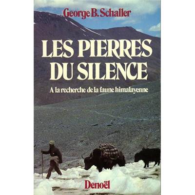 <i>G. B. Schaller</i><br>Les pierres du silence.<br>À la recherche de la faune himalayenne