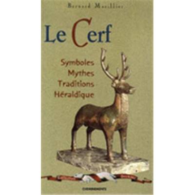 <i>B. Marillier</i><br>Le cerf.<br>Symboles, mythes, traditions, héraldique