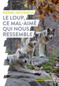 <i>P. Jouventin</i><br>Le loup,<br>ce mal-aimé qui nous ressemble