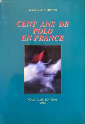 <i>J.-L. Chartier</i><br>Cent ans de polo en France