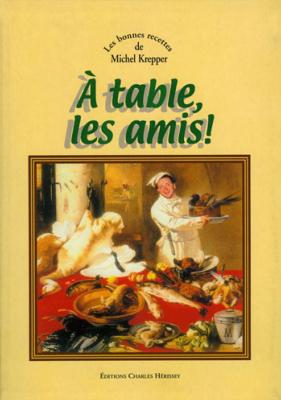 <i>M. Krepper</i><br>À table, les amis !