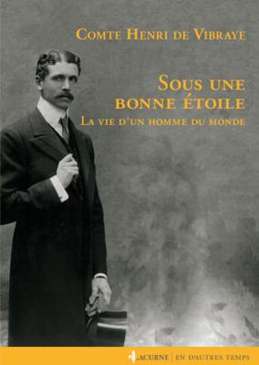 <i>Comte H. de Vibraye</i><br>Sous une bonne étoile