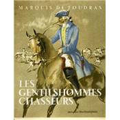 <i>Marquis de Foudras</i><br>Les gentilshommes chasseurs