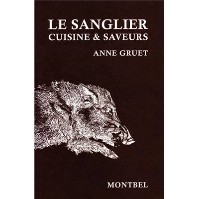<i>A. Gruet</i><br>Le sanglier.<br>Cuisine et saveurs