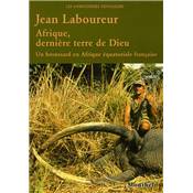 <i>J. Laboureur</i><br>Afrique, dernière terre de Dieu
