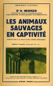 <i>H. Hediger</i><br>Les animaux sauvages en captivité.<br>Introduction à la biologie des jardins zoologiques