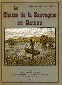 <i>M. de la Fuye</i><br>La chasse de la sauvagine en bateau