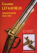 <i>G. Lautissier & M. Renociat</i><br>Casimir Lefaucheux, arquebusier.<br>1802-1852