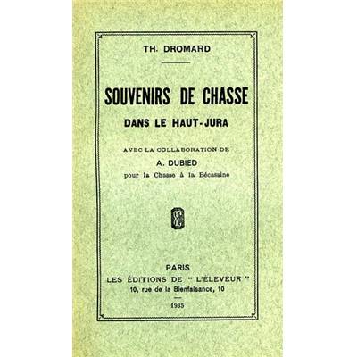 <i>T. Dromard</i><br>Souvenirs de chasse dans le Haut-Jura