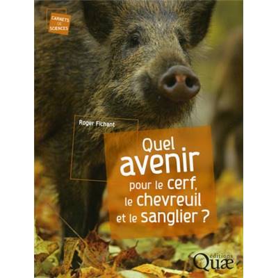 <i>R. Fichant</i><br>Quel avenir pour le cerf, le chevreuil et le sanglier ?