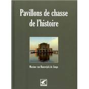 <i>M. de Jonge</i><br>Pavillons de chasse de l'histoire,<br>ou Les rendez-vous de chasse légendaires