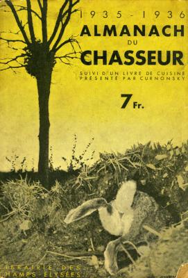 Almanach du chasseur.<br>1935-1936.<br>Suivi d'un livre de cuisine… par Curnovsky