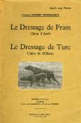 <i>R. Dommanget</i><br>Le dressage de Fram, chien d'arrêt.<br>Lettres au père Clodomir.<br>Le dressage de Turc, chien de défense