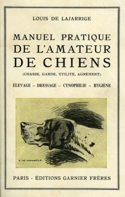 <i>L. de Lajarrige</i><br>Manuel pratique de l'amateur de chiens...