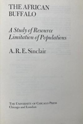 <i>A. R. E. Sinclair</i><br>The African Buffalo.<br>A study of resource limitation of populations
