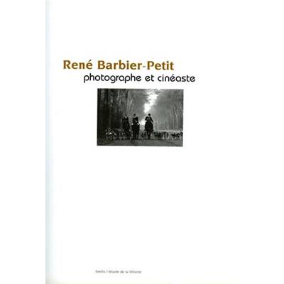 <i>B. Ottinger</i><br>René Barbier-Petit,<br>photographe et cinéaste