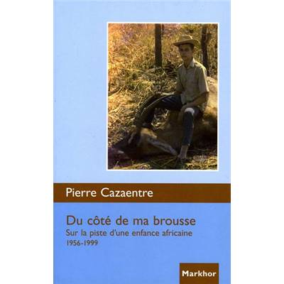 <i>P. Cazaentre</i><br>Du côté de ma brousse