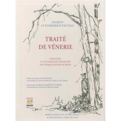 <i>J. d'Yauville</i><br>Traité de vénerie.<br>Illustré par Olivier de Penne