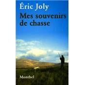 <i>E. Joly</i><br>Mes souvenirs de chasse