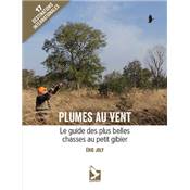 <i>É. Joly</i><br>Plumes au vent.<br>Le guide des plus belles chasses au petit gibier