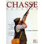 <i>C. Lorgnier du Mesnil</i><br>Chasse passion.<br>L'art et la manière de chasser le gibier aujourd'hui