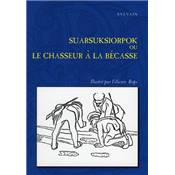 <i>Th. Polet de Faveaux</i><br>Suarsuksiorpok, ou Le chasseur à la bécasse