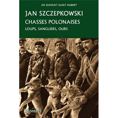 <i>J. Szczepkowski</i><br>Chasses polonaises.<br>Loups, sangliers, ours
