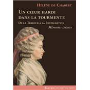 <i>H. de Chabert</i><br>Un c&#0156;ur hardi dans la tourmente.<br>De la Terreur à la Restauration.<br><i>Mémoires inédits</i>