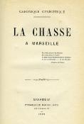 <i>E. Lachamp</i><br>La chasse à Marseille.<br>Chronique cynégétique