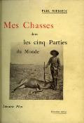<i>P. Niedieck</i><br>Mes chasses<br>dans les cinq parties du monde