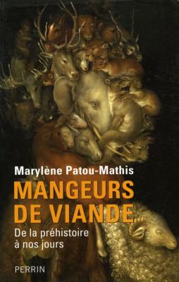 <i>M. Patou-Mathis</i><br>Mangeurs de viande.<br>De la préhistoire à nos jours