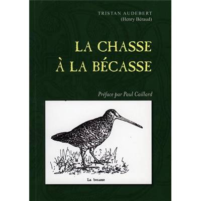 <i>T. Audebert</i><br>La chasse à la bécasse