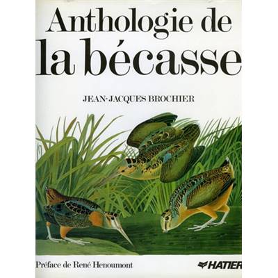 <i>J.-J. Brochier</i><br>Anthologie de la bécasse