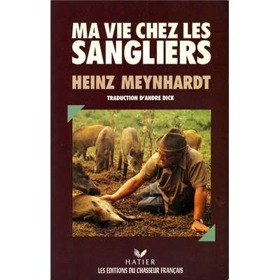 <i>H. Meynhardt</i><br>Ma vie chez les sangliers